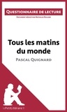 Nathalie Roland - Tous les matins du monde de Pascal Quignard - Questionnaire de lecture.