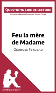 Dominique Coutant-Defer - Feu la mère de Madame de Georges Feydeau - Questionnaire de lecture.