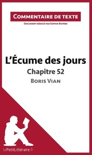 Sophie Royère - L'écume des jours de Boris Vian : Chapitre 52 - Commentaire de texte.