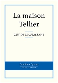 Guy De Maupassant - La maison Tellier.