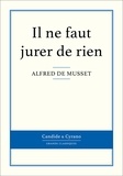 Alfred de Musset - Il ne faut jurer de rien.