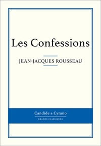 Jean-Jacques Rousseau - Les Confessions.