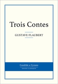 Gustave Flaubert - Trois Contes.