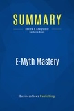 Publishing Businessnews - Summary: E-Myth Mastery - Review and Analysis of Gerber's Book.