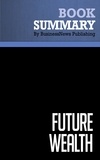  BusinessNews Publishing - Summary: Future Wealth - Review and Analysis of Davis and Meyer's Book.