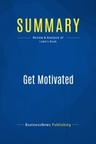 Publishing Businessnews - Summary: Get Motivated - Review and Analysis of Lowe's Book.