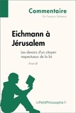 François Salmeron - Eichmann à Jérusalem d'Arendt - Les devoirs d'un citoyen respectueux de la loi (commentaire) - Comprendre la philosophie.