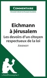 François Salmeron - Eichmann à Jérusalem d'Arendt - Les devoirs d'un citoyen respectueux de la loi (commentaire) - Comprendre la philosophie.