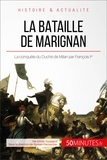 Emilie Toussaint - La bataille de Marignan - Le jeune François Ier et la pénible conquête de Milan.