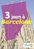 Géraldine Rigot et Astrid Ferriere - 3 jours à Barcelone - Des cartes, des bons plans et les itinéraires indispensables.