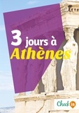 Nelly Collet - 3 jours à Athènes - Un guide touristique avec des cartes, des bons plans et les itinéraires indispensables.