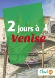 Cécile Cavaleri - 2 jours à Venise - Un guide touristique avec des cartes, des bons plans et les itinéraires indispensables.