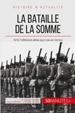 Julien Wilmart - La bataille de la somme : l'offensive alliée qui a sauvé Verdun - 50 minutes pour comprendre la bataille de la Somme et ses enjeux.