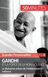 Mélanie Mettra - Gandhi et la force de la non-violence -  50 minutes - Le Mahatma artisan de l'indépendance indienne.