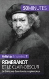 Céline Muller - Rembrandt et le clair-obscur - Le baroque dans toute sa splendeur.