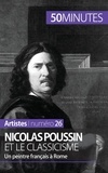 Mathieu Guitonneau - Nicolas Poussin et le classicisme - Un peintre Français à Rome.