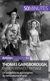 Thomas Jacquemin - Thomas Gainsborough, entre portrait et paysage - Un autodidacte aux origines du romantisme anglais.