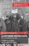 Jonathan Bloch et Ludivine Péchoux - La réforme protestante, de Luther à Calvin.