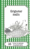 Gaëlle Van Ingelgem et Julie Oldenhove - Grignoter malin - 25 trucs et astuces de grand-mère.