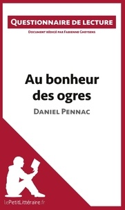 Fabienne Gheysens - Au bonheur des ogres de Daniel Pennac - Questionnaire de lecture.