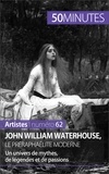 Delphine Gervais de Lafond - John William Waterhouse, le préraphaélite moderne - Un univers de mythes, de légendes et de passions.