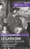 Agnès Fleury - Le classicisme ou le génie français - « Ce qui se conçoit bien s'énonce clairement ».