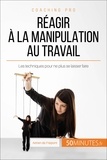 Adrien de Fraipont - Comment dépasser la manipulation au bureau ? - Vers une ambiance de travail plus saine.