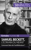 Clémence Verburgh et Gauthier De Wulf - Samuel Beckett, l'écrivain du néant - Comment faire de l'antilittérature ?.