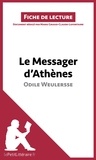 Marie Giraud-Claude-Lafontaine - Le messager d'Athènes d'Odile Weulersse - Résumé complet et analyse détaillée de l'oeuvre.