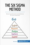  50Minutes - Management &amp; Marketing  : The Six Sigma Method - Boost quality and consistency in your business.