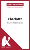 David Foenkinos - Charlotte - Résumé complet et analyse détaillée de l'oeuvre.