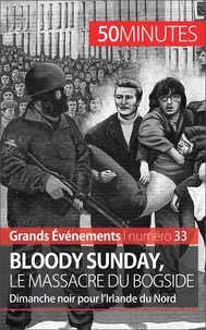 Pierre Brassart - Bloody sunday, le massacre du Bogside - Dimanche noir pour l'Irlande du Nord.