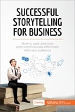  50Minutes - Coaching  : Successful Storytelling for Business - How to grab attention and communicate effectively with any audience.