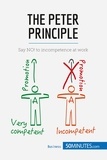  50Minutes - Management &amp; Marketing  : The Peter Principle - Say NO! to incompetence at work.