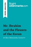 Eric-Emmanuel Schmitt - Ibrahim and the flowers of the Koran.