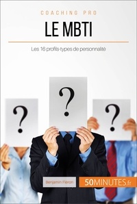 Benjamin Fléron - Comment utiliser le MBTI ? - Les 16 types de personnalité pour savoir qui vous êtes.