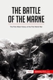  50Minutes - History  : The Battle of the Marne - The First Allied Victory of the First World War.