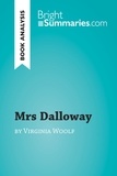 Summaries Bright - Mrs Dalloway by Virginia Woolf (Book Analysis) - Detailed Summary, Analysis and Reading Guide.