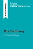 Summaries Bright - BrightSummaries.com  : Mrs Dalloway by Virginia Woolf (Book Analysis) - Detailed Summary, Analysis and Reading Guide.