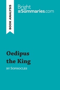 Summaries Bright - BrightSummaries.com  : Oedipus the King by Sophocles (Book Analysis) - Detailed Summary, Analysis and Reading Guide.