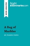 Summaries Bright - BrightSummaries.com  : A Bag of Marbles by Joseph Joffo (Book Analysis) - Detailed Summary, Analysis and Reading Guide.