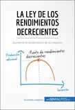  50Minutos - Gestión y Marketing  : La ley de los rendimientos decrecientes - Aumente el rendimiento de su negocio.