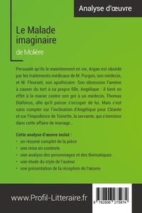 Analyse approfondie  Le Malade imaginaire de Molière (analyse approfondie). Approfondissez votre lecture de cette oeuvre avec notre profil littéraire (résumé, fiche de lecture et axes de lecture)