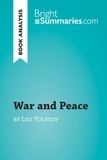 Summaries Bright - BrightSummaries.com  : War and Peace by Leo Tolstoy (Book Analysis) - Detailed Summary, Analysis and Reading Guide.