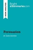Summaries Bright - BrightSummaries.com  : Persuasion by Jane Austen (Book Analysis) - Detailed Summary, Analysis and Reading Guide.