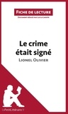 Lucile Lhoste - Le crime était signé de Lionel Olivier - Résumé complet et analyse détaillée de l'oeuvre.