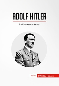  50Minutes - History  : Adolf Hitler - The Emergence of Nazism.