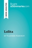 Summaries Bright - BrightSummaries.com  : Lolita by Vladimir Nabokov (Book Analysis) - Detailed Summary, Analysis and Reading Guide.
