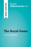 Summaries Bright - BrightSummaries.com  : The Royal Game by Stefan Zweig (Book Analysis) - Detailed Summary, Analysis and Reading Guide.
