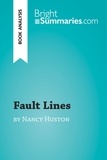 Summaries Bright - BrightSummaries.com  : Fault Lines by Nancy Huston (Book Analysis) - Detailed Summary, Analysis and Reading Guide.